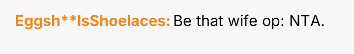 Eggsh**lsShoelaces Be that wife op: NTA.