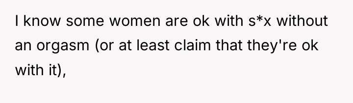 I know some women are ok with s*x without an...