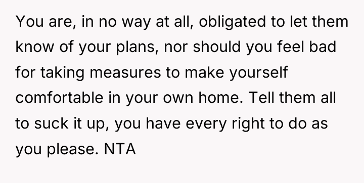 You are, in no way at all, obligated to let...