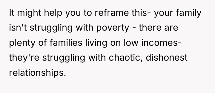 It might help you to reframe this- your family isn't...