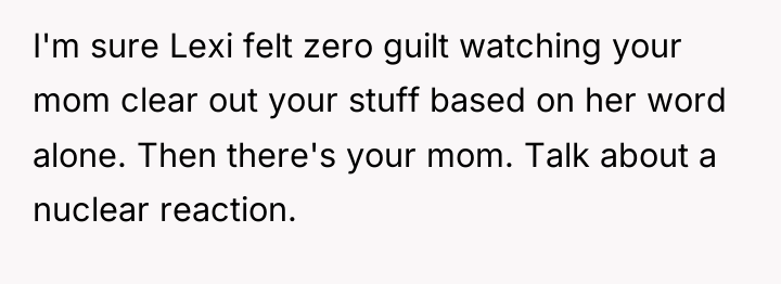 I'm sure Lexi felt zero guilt watching your mom clear...