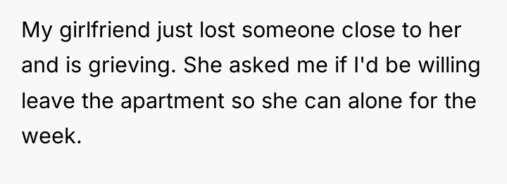 My girlfriend just lost someone close to her and is...
