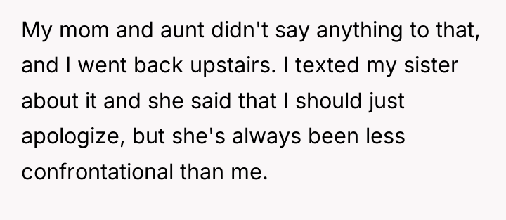 My mom and aunt didn't say anything to that, and...