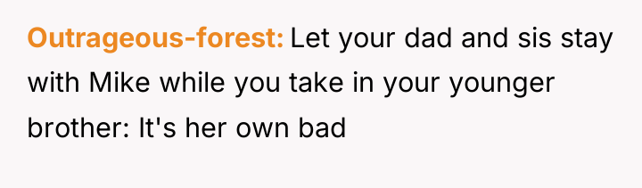 Outrageous-forest Let your dad and sis stay with Mike while...