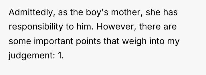 Admittedly, as the boy's mother, she has responsibility to him....