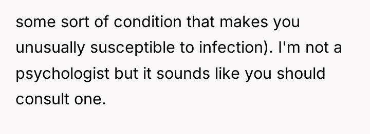 some sort of condition that makes you unusually susceptible to...