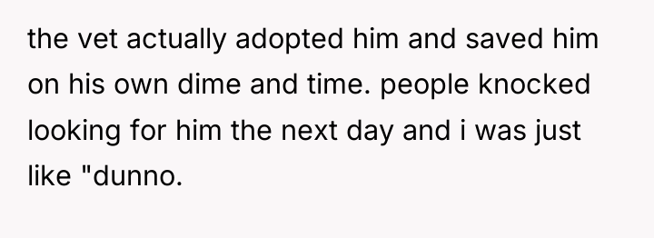 the vet actually adopted him and saved him on his...