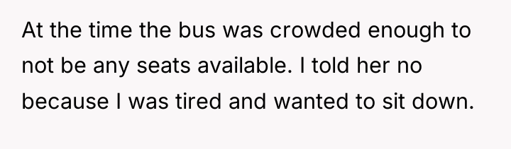 At the time the bus was crowded enough to not...