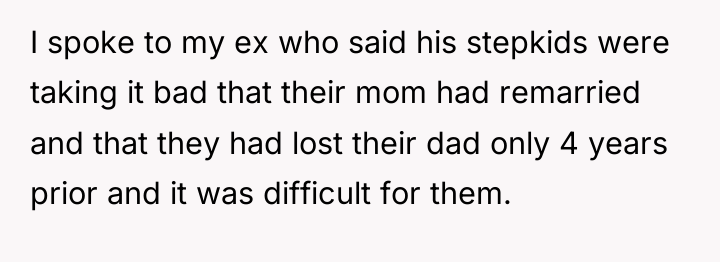 I spoke to my ex who said his stepkids were...