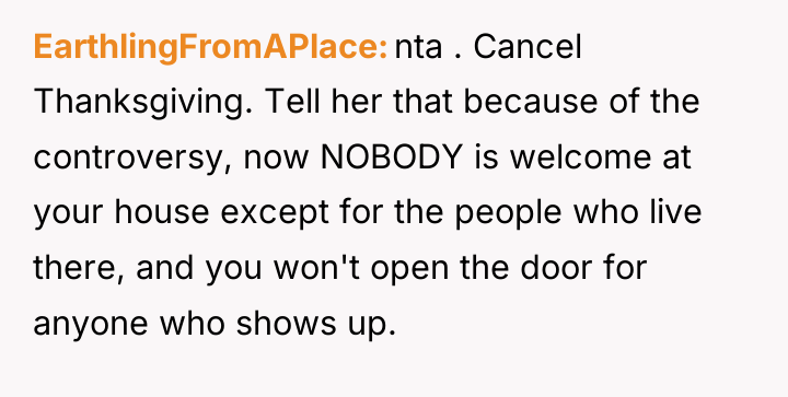 EarthlingFromAPlace nta . Cancel Thanksgiving. Tell her that because of...