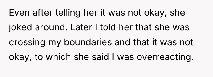 Even after telling her it was not okay, she joked...