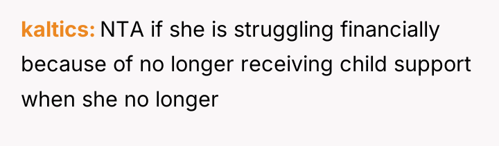 kaltics NTA if she is struggling financially because of no...