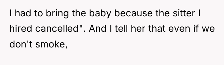 I had to bring the baby because the sitter I...