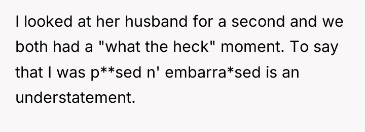 I looked at her husband for a second and we...