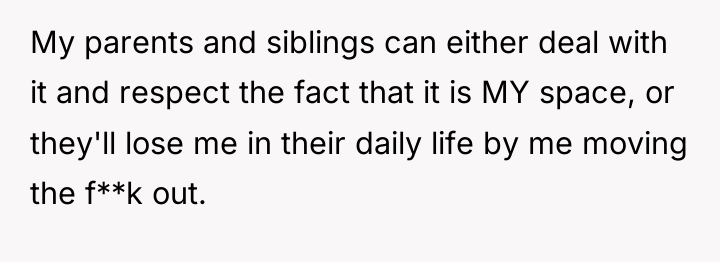 My parents and siblings can either deal with it and...