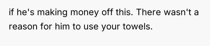 if he's making money off this. There wasn't a reason...