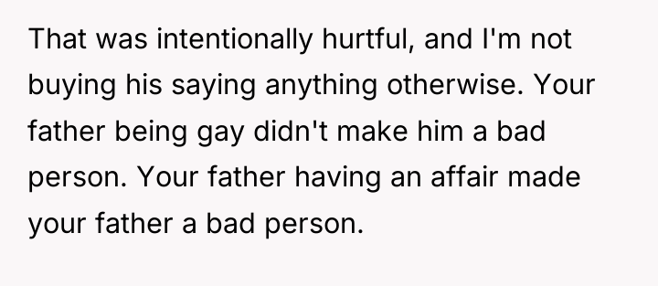 That was intentionally hurtful, and I'm not buying his saying...