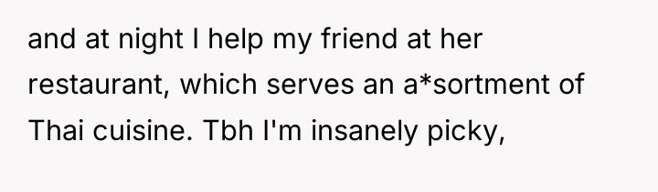 and at night I help my friend at her restaurant,...