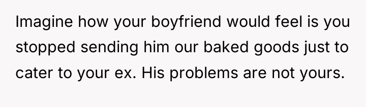 Imagine how your boyfriend would feel is you stopped sending...
