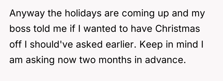 Anyway the holidays are coming up and my boss told...
