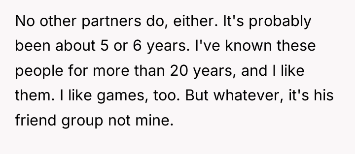 No other partners do, either. It's probably been about 5...