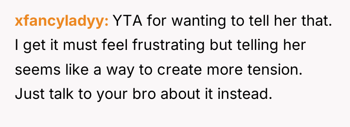 xfancyladyy YTA for wanting to tell her that. I get...