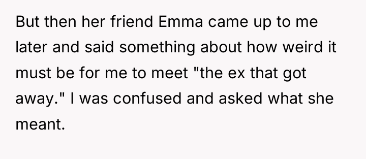 But then her friend Emma came up to me later...