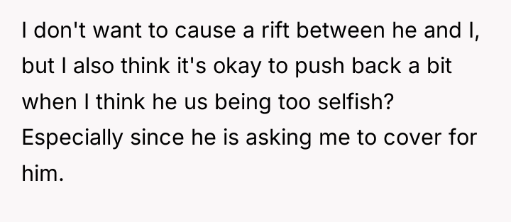 I don't want to cause a rift between he and...