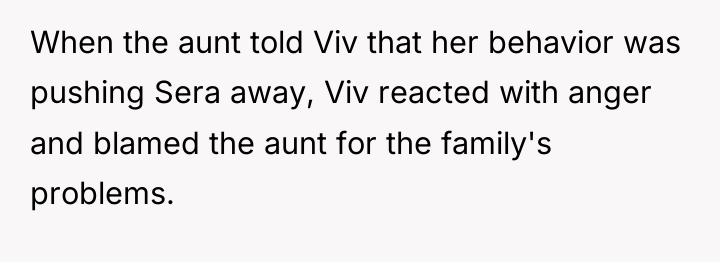When the aunt told Viv that her behavior was pushing...