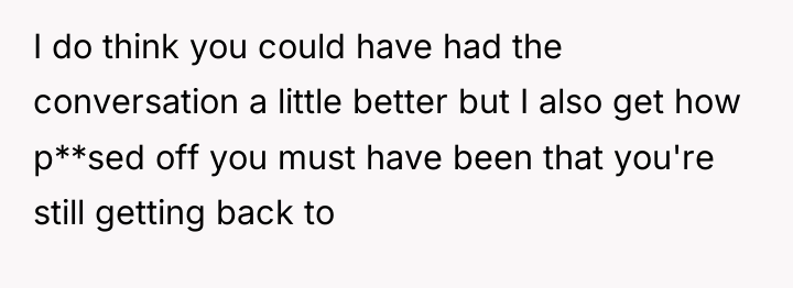 I do think you could have had the conversation a...
