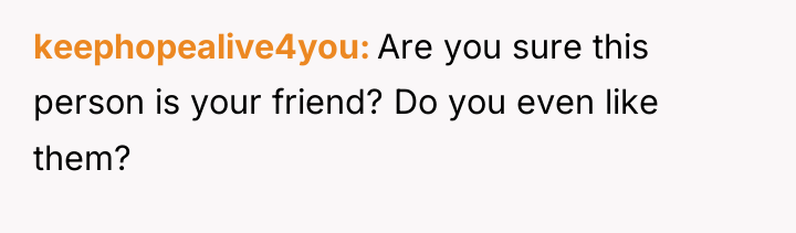 keephopealive4you Are you sure this person is your friend? Do...