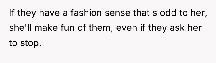If they have a fashion sense that's odd to her,...
