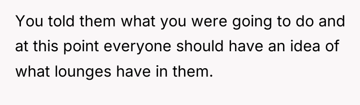 You told them what you were going to do and...
