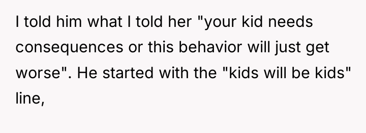 I told him what I told her "your kid needs...