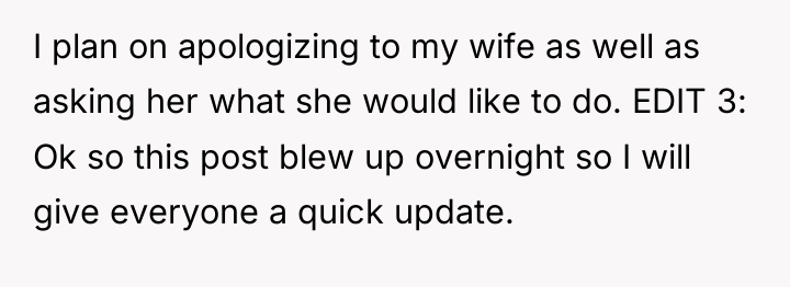 I plan on apologizing to my wife as well as...