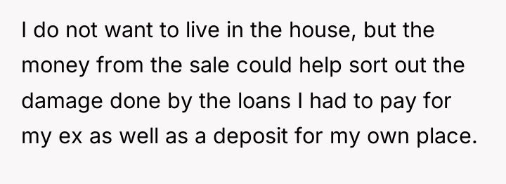 I do not want to live in the house, but...