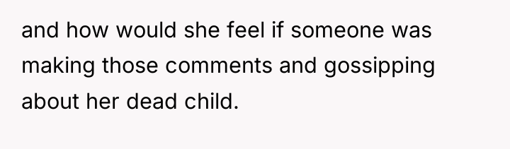 and how would she feel if someone was making those...