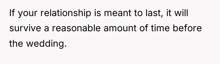 If your relationship is meant to last, it will survive...