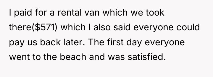 I paid for a rental van which we took there($571)...
