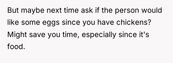 But maybe next time ask if the person would like...