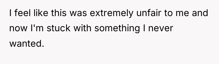 I feel like this was extremely unfair to me and...