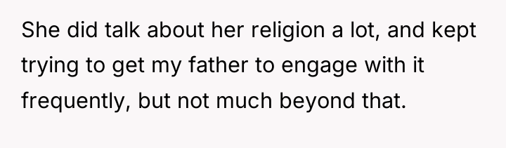 She did talk about her religion a lot, and kept...