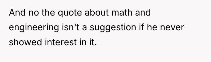 And no the quote about math and engineering isn't a...