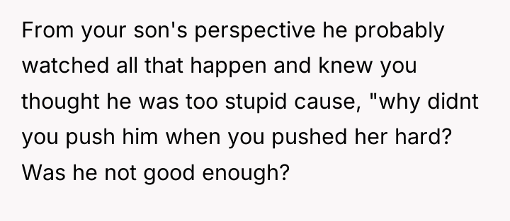 From your son's perspective he probably watched all that happen...