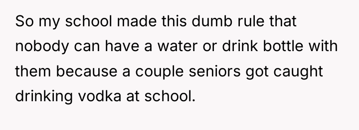 So my school made this dumb rule that nobody can...