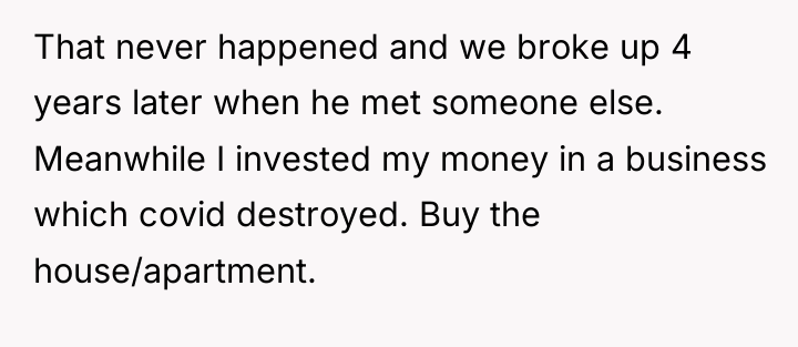 That never happened and we broke up 4 years later...