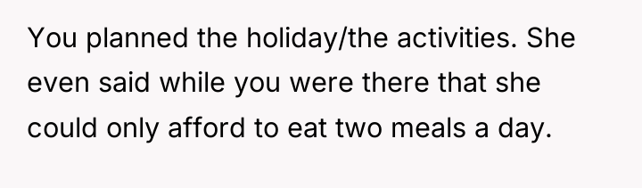 You planned the holiday/the activities. She even said while you...
