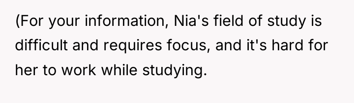 (For your information, Nia's field of study is difficult and...