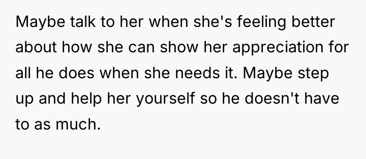 Maybe talk to her when she's feeling better about how...
