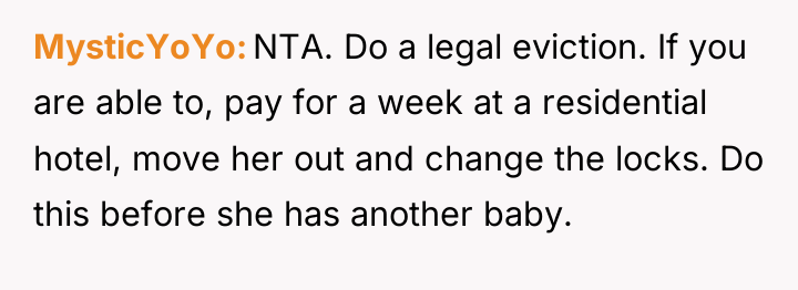 MysticYoYo NTA. Do a legal eviction. If you are able...